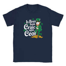 Load image into Gallery viewer, Is breá liom craic agus ceol T-shirt - Urban Celt