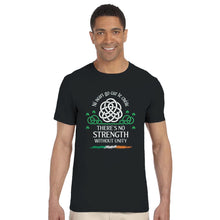 Load image into Gallery viewer, There’s No Strength Without Unity T-shirt - Urban Celt
