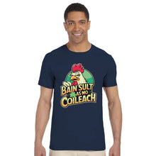 Load image into Gallery viewer, Bain sult as mo coileach T-shirt - Urban Celt