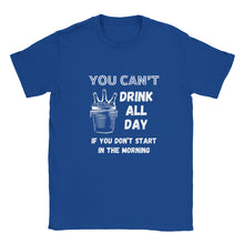 Load image into Gallery viewer, You Can't Drink All Day Unisex T-shirt - Urban Celt