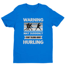 Load image into Gallery viewer, May Start Talking About Hurling T-shirt - Urban Celt