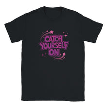 Load image into Gallery viewer, Catch Yourself On - Derry Girls T-shirt - Urban Celt