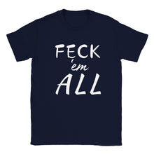 Load image into Gallery viewer, Feck'em All Unisex T-shirt - Urban Celt