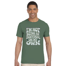 Load image into Gallery viewer, I'm Not Being An Individual On My Own T-shirt - Urban Celt