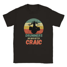 Load image into Gallery viewer, Drummers Are Better Craic T-shirt - Urban Celt