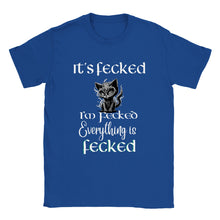 Load image into Gallery viewer, Everything is Fecked T-shirt - Urban Celt