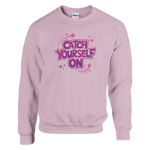 Load image into Gallery viewer, Catch Yourself On Derry Girls Quote Sweatshirt - Urban Celt