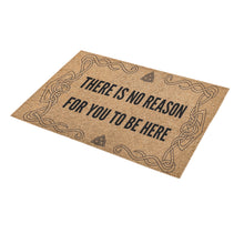 Load image into Gallery viewer, No Reason To Be Here Sponge Doormat 30" x 18" - Urban Celt