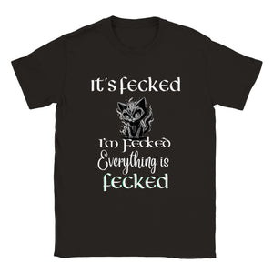 Everything is Fecked T-shirt
