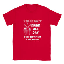 Load image into Gallery viewer, You Can't Drink All Day Unisex T-shirt - Urban Celt
