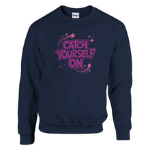 Load image into Gallery viewer, Catch Yourself On Derry Girls Quote Sweatshirt - Urban Celt