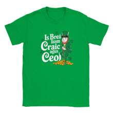 Load image into Gallery viewer, Is breá liom craic agus ceol T-shirt - Urban Celt
