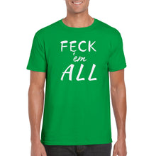 Load image into Gallery viewer, Feck&#39;em All Unisex T-shirt
