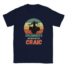 Load image into Gallery viewer, Drummers Are Better Craic T-shirt - Urban Celt