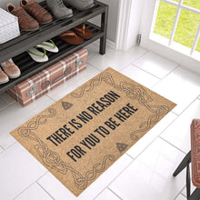Load image into Gallery viewer, No Reason To Be Here Sponge Doormat 30" x 18" - Urban Celt