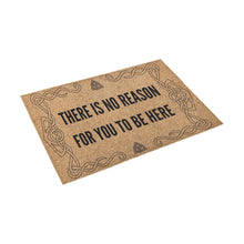 Load image into Gallery viewer, No Reason To Be Here Sponge Doormat 30" x 18" - Urban Celt
