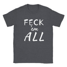 Load image into Gallery viewer, Feck'em All Unisex T-shirt - Urban Celt