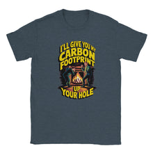 Load image into Gallery viewer, I'll Give You My Carbon Footprint Up Your Hole T-shirt - Urban Celt
