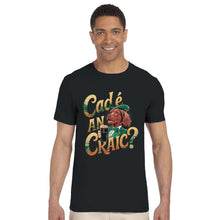 Load image into Gallery viewer, Cad é an craic Unisex T-shirt - Urban Celt