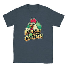 Load image into Gallery viewer, Bain sult as mo coileach T-shirt - Urban Celt