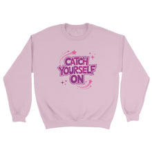 Load image into Gallery viewer, Catch Yourself On Derry Girls Quote Sweatshirt - Urban Celt