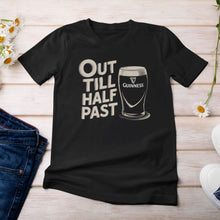 Load image into Gallery viewer, Out Till Half Past Guinness Humor T-shirt