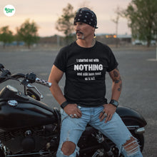 Load image into Gallery viewer, I Started Out with Nothing T-shirt - Urban Celt