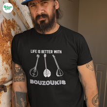 Load image into Gallery viewer, Life is Better with Bouzoukis T-shirt - Urban Celt