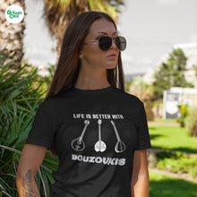 Load image into Gallery viewer, Life is Better with Bouzoukis T-shirt - Urban Celt