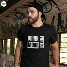 Load image into Gallery viewer, Drink More Porter Classic T-shirt - Urban Celt