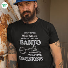 Load image into Gallery viewer, I Don't Make Mistakes On Banjo T-shirt - Urban Celt