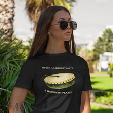 Load image into Gallery viewer, Never Underestimate a Bodhran Player T-shirt - Urban Celt