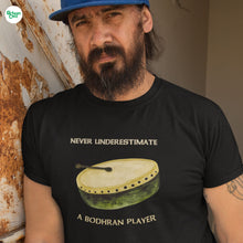 Load image into Gallery viewer, Never Underestimate a Bodhran Player T-shirt - Urban Celt