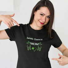 Load image into Gallery viewer, Irish Dance Mom T-shirt - Urban Celt