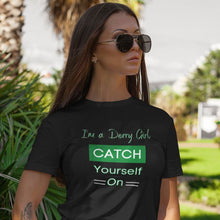 Load image into Gallery viewer, Derry Girl Catch Yourself On T-shirt
