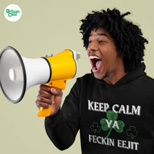 Load image into Gallery viewer, Keep Calm Ya Feckin Eejit Hoodie - Urban Celt