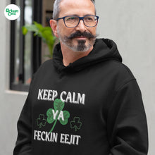 Load image into Gallery viewer, Keep Calm Ya Feckin Eejit Hoodie - Urban Celt