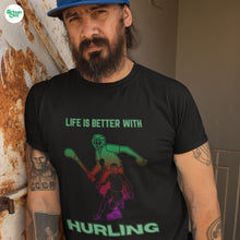 Load image into Gallery viewer, Life is Better With Hurling T-shirt - Urban Celt