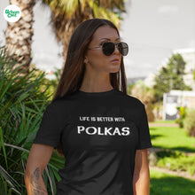 Load image into Gallery viewer, Life is Better with Polkas T-shirt - Urban Celt