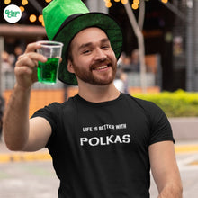 Load image into Gallery viewer, Life is Better with Polkas T-shirt - Urban Celt