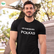 Load image into Gallery viewer, Life is Better with Polkas T-shirt - Urban Celt