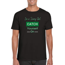 Load image into Gallery viewer, Derry Girl Catch Yourself On T-shirt - Urban Celt