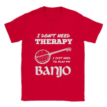 Load image into Gallery viewer, I Don't Need Therapy Banjo T-shirt - Urban Celt