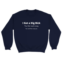 Load image into Gallery viewer, I Got a Dig Bick Crewneck Sweatshirt - Urban Celt