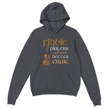 Load image into Gallery viewer, Fiddle Players are Better Craic Hoodie - Urban Celt