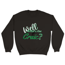 Load image into Gallery viewer, What's The Craic Sweatshirt - Urban Celt