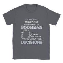 Load image into Gallery viewer, I Don't Make Mistakes on Bodhran T-shirt - Urban Celt