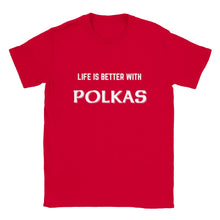 Load image into Gallery viewer, Life is Better with Polkas T-shirt - Urban Celt