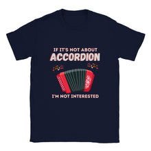 Load image into Gallery viewer, If It's Not Accordion I'm Not Interested T-shirt - Urban Celt