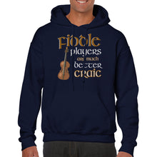 Load image into Gallery viewer, Fiddle Players are Better Craic Hoodie - Urban Celt
